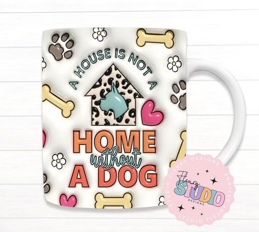 3D Inflated Not a Home Without a Dog Mug